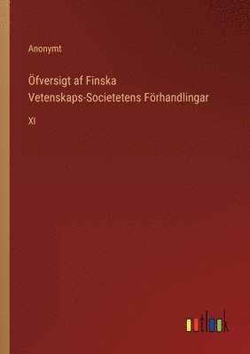 Anonymt - Öfversigt af Finska Vetenskaps-Societetens Förhandlingar, Häftad