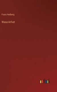 bokomslag Wasa-Arfvet