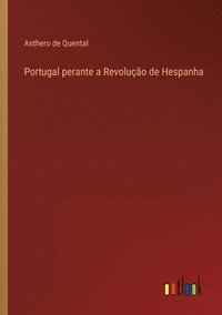 bokomslag Portugal perante a Revoluo de Hespanha
