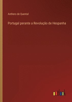 bokomslag Portugal perante a Revoluo de Hespanha