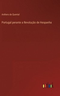 bokomslag Portugal perante a Revoluo de Hespanha