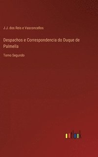 bokomslag Despachos e Correspondencia do Duque de Palmella
