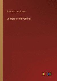 bokomslag Le Marquis de Pombal