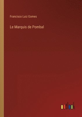 Le Marquis de Pombal 1