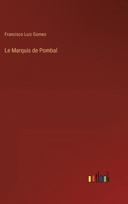 bokomslag Le Marquis de Pombal