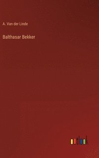 bokomslag Balthasar Bekker