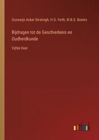 bokomslag Bijdragen tot de Geschiedenis en Oudheidkunde
