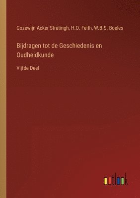 bokomslag Bijdragen tot de Geschiedenis en Oudheidkunde