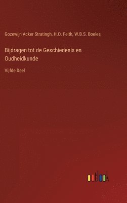 bokomslag Bijdragen tot de Geschiedenis en Oudheidkunde