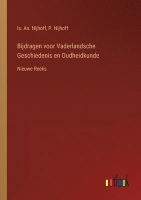 Bijdragen voor Vaderlandsche Geschiedenis en Oudheidkunde 1