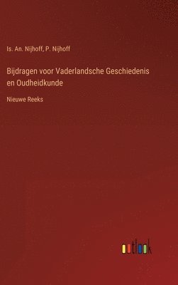 Bijdragen voor Vaderlandsche Geschiedenis en Oudheidkunde