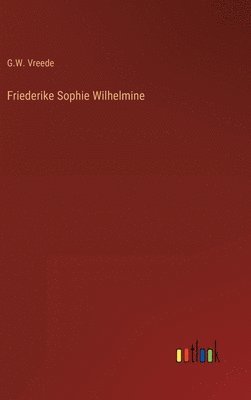 Friederike Sophie Wilhelmine 1