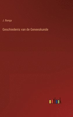 bokomslag Geschiedenis van de Geneeskunde