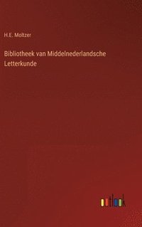 bokomslag Bibliotheek van Middelnederlandsche Letterkunde