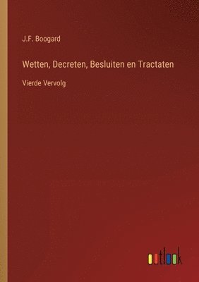 bokomslag Wetten, Decreten, Besluiten en Tractaten