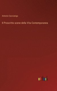 bokomslag Il Proscritto scene della Vita Contemporanea