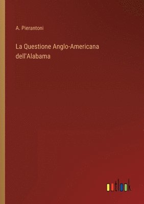 bokomslag Questione Anglo-Americana dell'Alabama