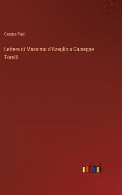 bokomslag Lettere di Massimo d'Azeglio a Giuseppe Torelli