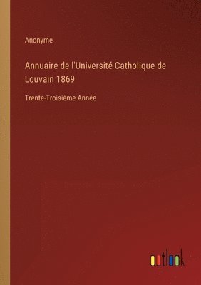 Annuaire de l'Universit Catholique de Louvain 1869 1