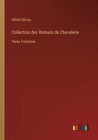 bokomslag Collection des Romans de Chevalerie