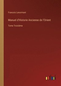 bokomslag Manuel d'Historie Ancienne de l'Orient