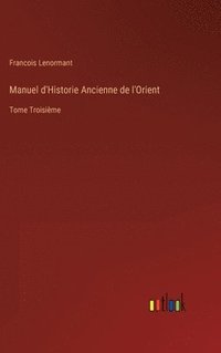bokomslag Manuel d'Historie Ancienne de l'Orient