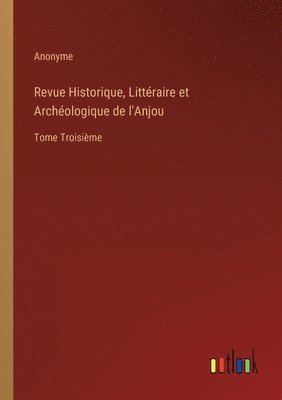 bokomslag Revue Historique, Littéraire et Archéologique de l'Anjou