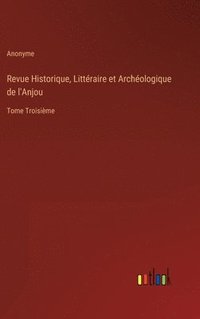 bokomslag Revue Historique, Littéraire et Archéologique de l'Anjou
