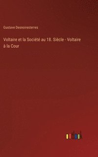 bokomslag Voltaire et la Socit au 18. Sicle - Voltaire  la Cour