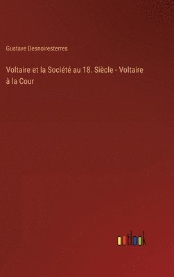 bokomslag Voltaire et la Société au 18. Siècle - Voltaire à la Cour