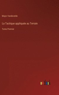 bokomslag La Tactique applique au Terrain