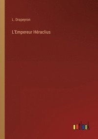 bokomslag L'Empereur Hraclius