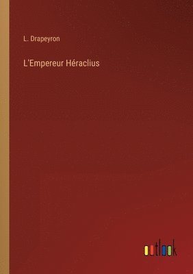 bokomslag L'Empereur Héraclius