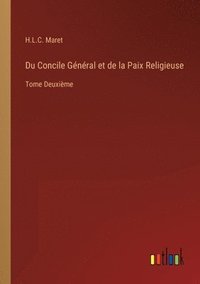 bokomslag Du Concile Gnral et de la Paix Religieuse