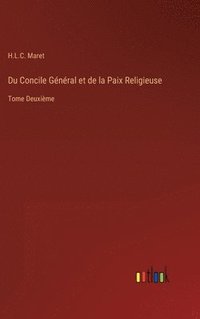bokomslag Du Concile Gnral et de la Paix Religieuse