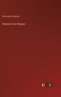 Erckmann-Chatrian - Histoire d'un Paysan, Inbunden
