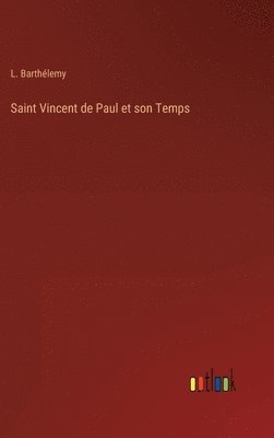 bokomslag Saint Vincent de Paul et son Temps