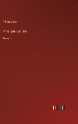 Ad Quetelet, Ad. Quetelet - Physique Sociale, Inbunden