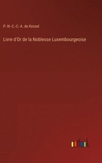 bokomslag Livre d'Or de la Noblesse Luxembourgeoise