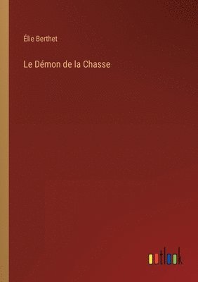 bokomslag Le Dmon de la Chasse