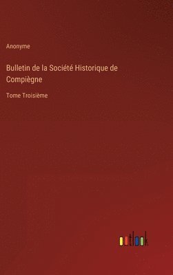 bokomslag Bulletin de la Société Historique de Compiègne