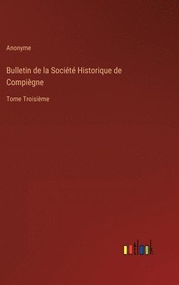Bulletin de la Socit Historique de Compigne 1