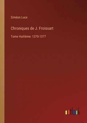 Chroniques de J. Froissart 1