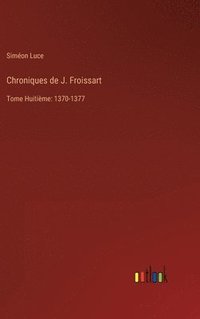 bokomslag Chroniques de J. Froissart