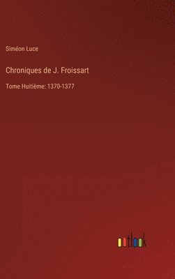 bokomslag Chroniques de J. Froissart