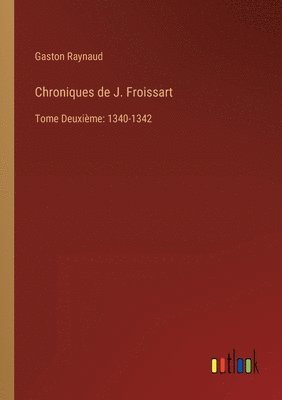 bokomslag Chroniques de J. Froissart