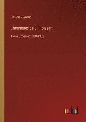 bokomslag Chroniques de J. Froissart