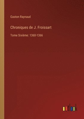 Chroniques de J. Froissart 1