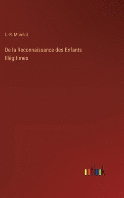 De la Reconnaissance des Enfants Illgitimes 1