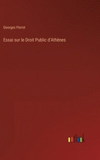 bokomslag Essai sur le Droit Public d'Athnes